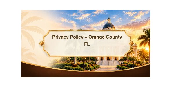 Privacy Policy - Orange County FL